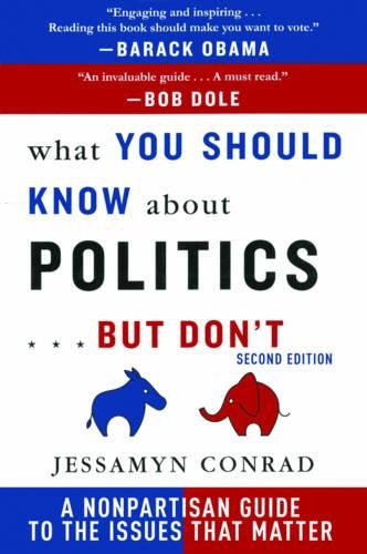 Cover image for What You Should Know about Politics . . . But Don't: A Non-Partisan Guide to the Issues That Matter