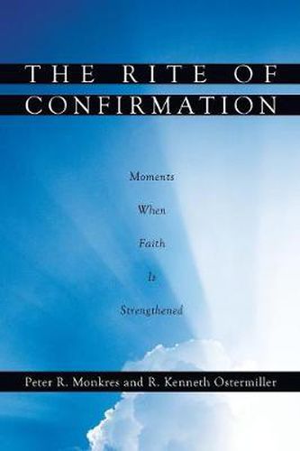 Cover image for The Rite of Confirmation: Moments When Faith Is Strengthened