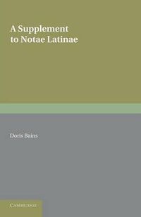 Cover image for A Supplement to Notae Latinae: Abbreviations in Latin MSS. of 850 to 1050 AD