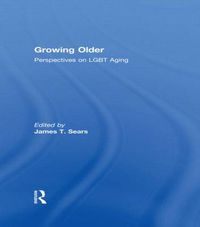 Cover image for Growing Older: Perspectives on LGBT Aging