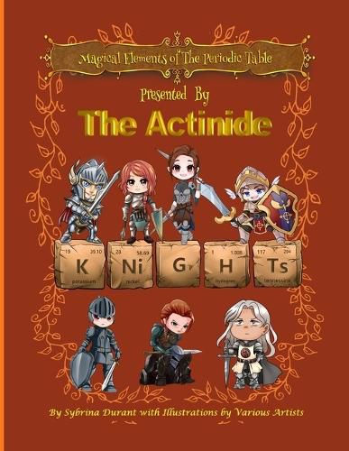 Cover image for Magical Elements of the Periodic Table Presented By The Actinide Knights