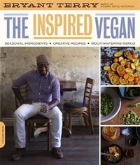 Cover image for The Inspired Vegan: Seasonal Ingredients, Creative Recipes, Mouthwatering Menus