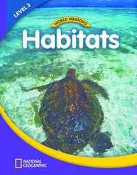 Cover image for World Windows 2 (Science): Habitats: Content Literacy, Nonfiction Reading, Language & Literacy