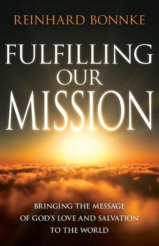 Cover image for Fulfilling Our Mission: Bringing the Message of God's Love and Salvation to the World