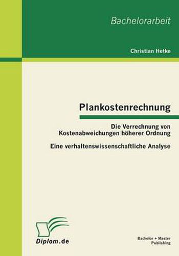 Cover image for Plankostenrechnung: Die Verrechnung von Kostenabweichungen hoeherer Ordnung: Eine verhaltenswissenschaftliche Analyse