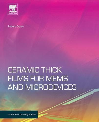 Cover image for Ceramic Thick Films for MEMS and Microdevices