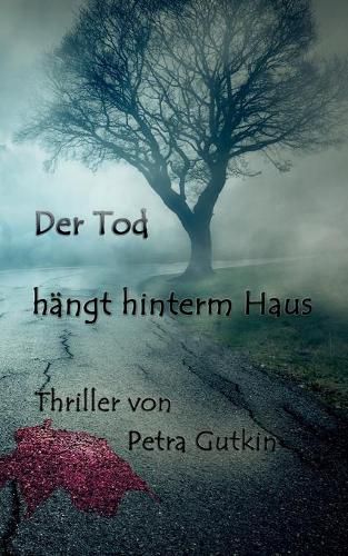 Cover image for Der Tod hangt hinterm Haus: Das Entsetzen nimmt seinen Lauf...