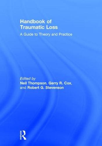 Cover image for Handbook of Traumatic Loss: A Guide to Theory and Practice