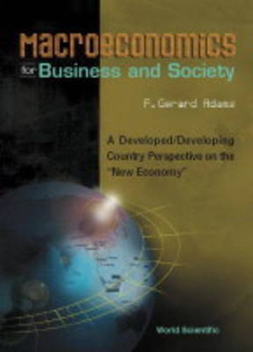 Macroeconomics For Business And Society: A Developed/developing Country Perspective On The  New Economy