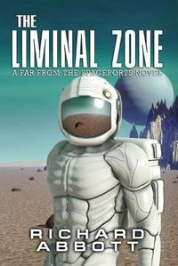 Cover image for The Liminal Zone: A Far from the Spaceports Novel