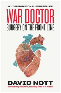 Cover image for War Doctor: Surgery on the Front Line