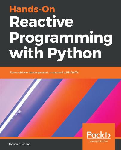 Cover image for Hands-On Reactive Programming with Python: Event-driven development unraveled with RxPY