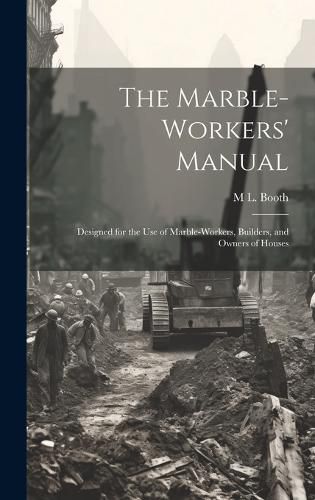 Cover image for The Marble-Workers' Manual