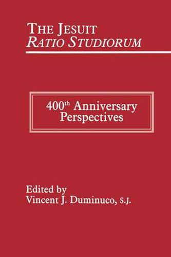 Cover image for The Jesuit Ratio Studiorum of 1599: 400th Anniversary Perspectives