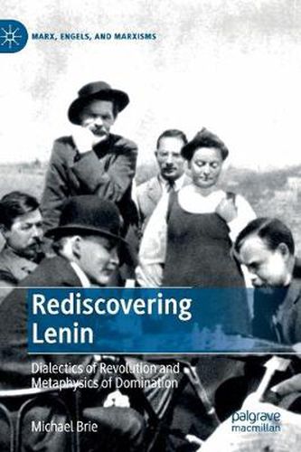 Cover image for Rediscovering Lenin: Dialectics of Revolution and Metaphysics of Domination