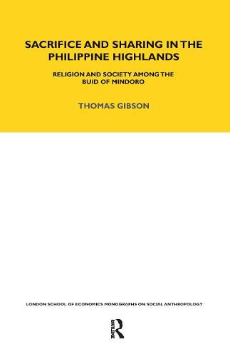 Sacrifice and Sharing in the Philippine Highlands: Religion and Society among the Buid of Mindoro