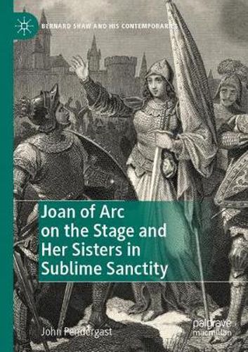 Cover image for Joan of Arc on the Stage and Her Sisters in Sublime Sanctity