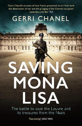 Cover image for Saving Mona Lisa: The Battle to Protect the Louvre and its Treasures from the Nazis