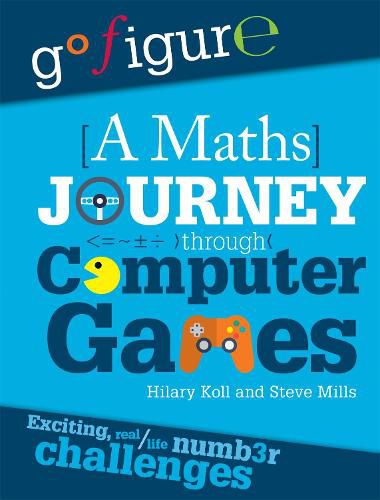 Go Figure: A Maths Journey Through Computer Games