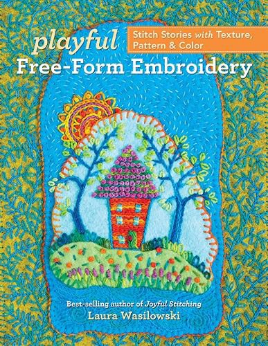 Cover image for Playful Free-Form Embroidery: Stitch Stories with Texture, Pattern & Color