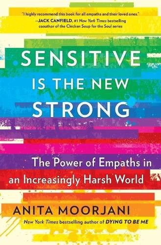 Cover image for Sensitive Is the New Strong: The Power of Empaths in an Increasingly Harsh World