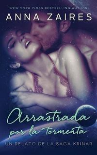 Cover image for Arrastrada por la tormenta: Un relato de la saga krinar