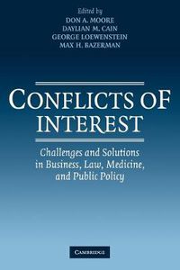 Cover image for Conflicts of Interest: Challenges and Solutions in Business, Law, Medicine, and Public Policy