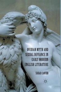 Cover image for Ovidian Myth and Sexual Deviance in Early Modern English Literature