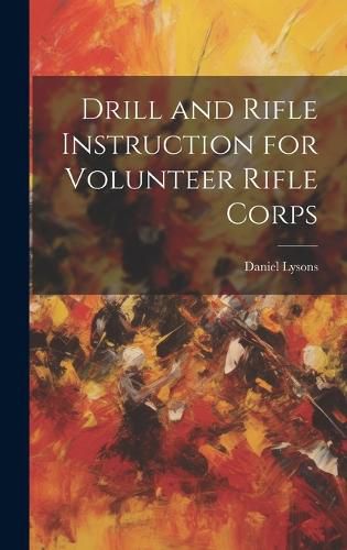 Drill and Rifle Instruction for Volunteer Rifle Corps