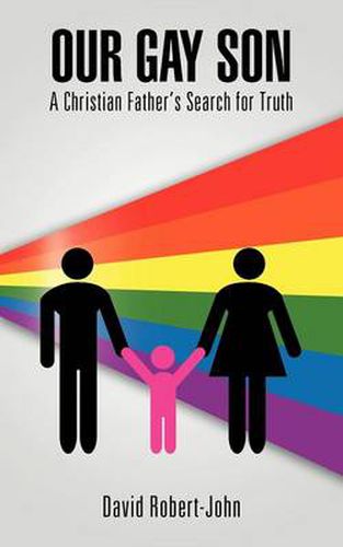 Cover image for Our Gay Son: A Christian Father's Search for Truth