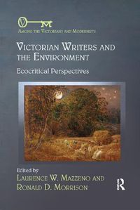 Cover image for Victorian Writers and the Environment: Ecocritical Perspectives