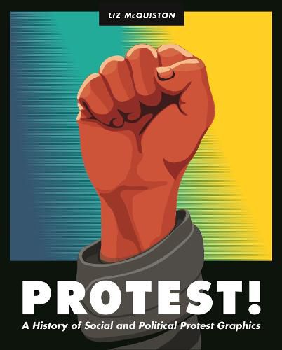 Cover image for Protest!: A History of Social and Political Protest Graphics