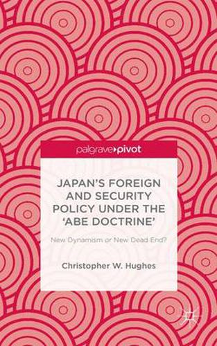 Cover image for Japan's Foreign and Security Policy Under the 'Abe Doctrine': New Dynamism or New Dead End?