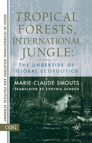 Cover image for Tropical Forests, International Jungle: The Underside of Global Ecopolitics