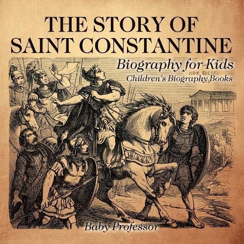 Cover image for The Story of Saint Constantine - Biography for Kids Children's Biography Books