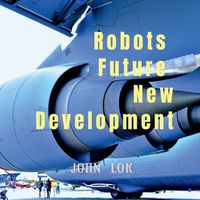 Cover image for Robots Future New Development