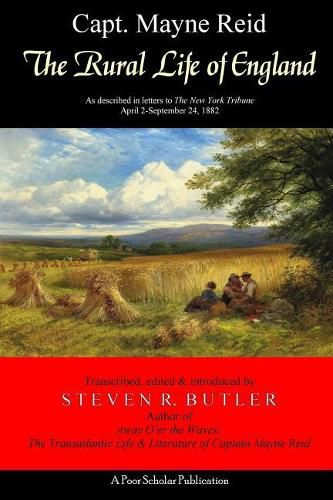 The Rural Life of England: As described in letters to The New York Tribune, April 2-September 24, 1882