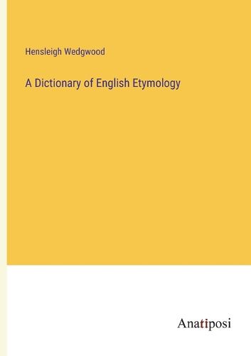 Cover image for A Dictionary of English Etymology