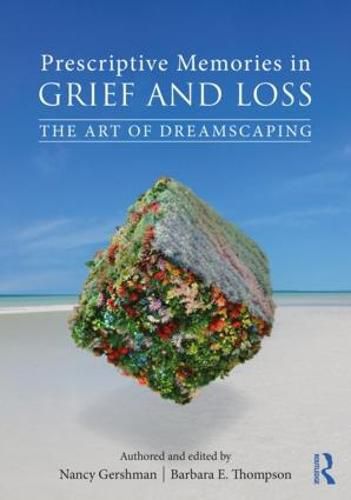 Cover image for Prescriptive Memories in Grief and Loss: The Art of Dreamscaping