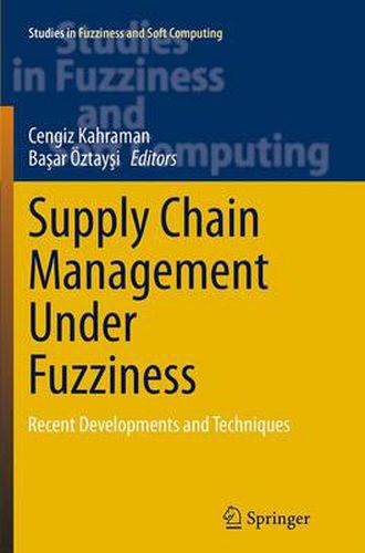 Cover image for Supply Chain Management Under Fuzziness: Recent Developments and Techniques