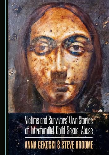 Cover image for Victims and Survivors' Own Stories of Intrafamilial Child Sexual Abuse