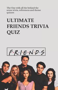 Cover image for Ultimate Friends Trivia Quiz