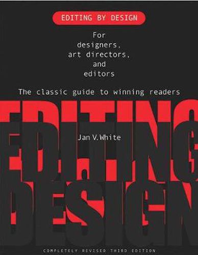 Cover image for Editing by Design: For Designers, Art Directors and Editors, the Classic Guide to Winning Readers