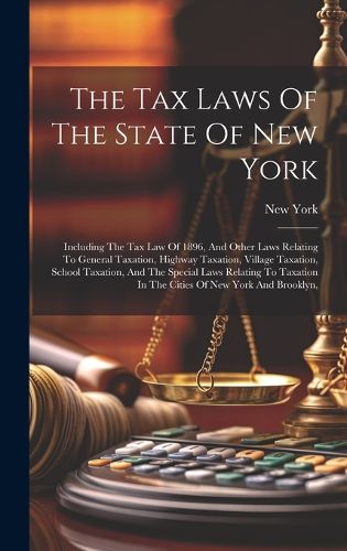 Cover image for The Tax Laws Of The State Of New York