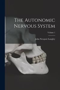 Cover image for The Autonomic Nervous System; Volume 1