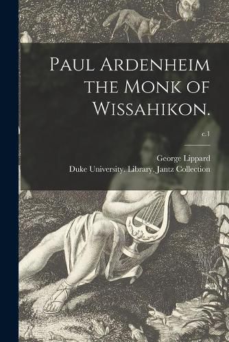 Paul Ardenheim the Monk of Wissahikon.; c.1