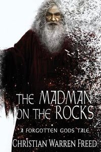 Cover image for The Madman on the Rocks: A Forgotten Gods Tale