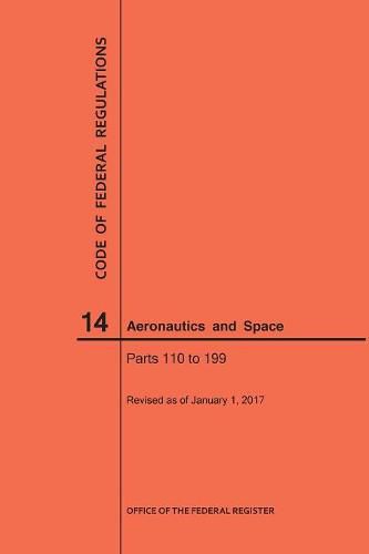 Cover image for Code of Federal Regulations, Title 14, Aeronautics and Space, Parts 110-199, 2017
