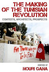 Cover image for The Making of the Tunisian Revolution: Contexts, Architects, Prospects