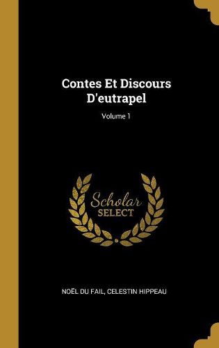 Cover image for Contes Et Discours D'eutrapel; Volume 1